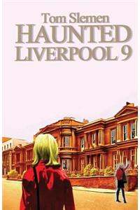 Haunted Liverpool 9