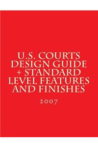 U.S. Courts Design Guide + Standard Level Features and Finishes