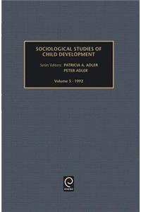 Sociological Studies of Child Development, Volume 5
