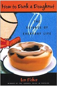 How to Dunk a Doughnut: The Science Of Everyday Life