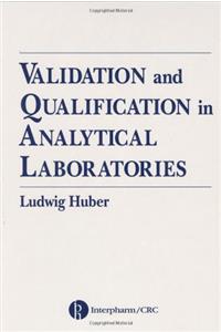 Validation and Qualification in Analytical Laboratories