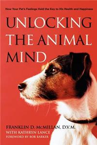 Unlocking the Animal Mind: How Your Pet's Feelings Hold the Key to His Health and Happiness