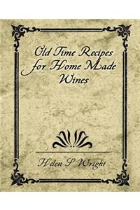 Old Time Recipes for Home Made Wines