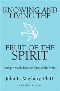 Knowing And Living The Fruit Of The Spirit