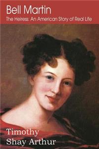 Bell Martin, or the Heiress