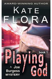 Playing God (a Joe Burgess Mystery, Book 1)