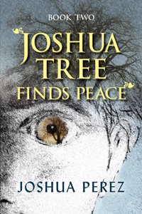 Joshua Tree Finds Peace, Book Two