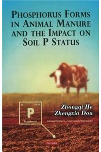 Phosphorus Forms in Animal Manure & the Impact on Soil P Status