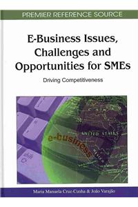 E-Business Issues, Challenges and Opportunities for SMEs