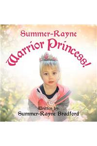 Summer-Rayne: Warrior Princess