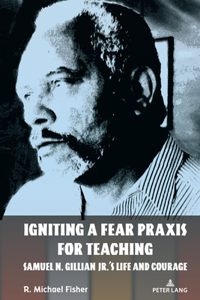 Igniting a Fear PRAXIS for Teaching