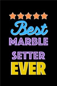 Best Marble Setter Evers Notebook - Marble Setter Funny Gift