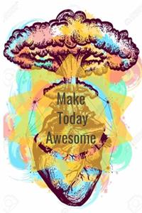 Make Today Awesome