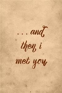 And Then I Met You