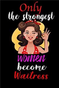 Only Strongest Women Become Waitress