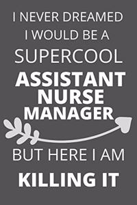 I Never Dreamed I Would Be a Supercool Assistant Nurse Manager But Here I am Killing It