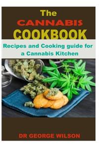 THE CANNABIS COOKBOOK. Recipes and Cooking guide foa a Cannabis Kitchen.