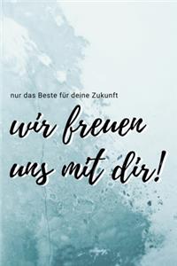 Wir freuen uns mit dir! Nur das Beste für deine Zukunft