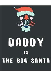 Daddy Is the Big Santa!: Funny Christmas Gifts: Softcover Christmas Blank Lined Journal Notebook