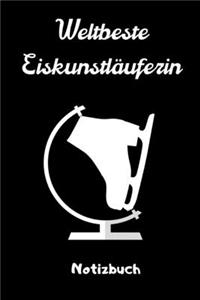 Weltbeste Eiskunstläuferin Notizbuch: A5 Notizbuch KALENDER für Eiskunstläufer - Eiskunstlauf - Training - Geschenkidee - Eiskunstlauf - Schlittschuhlaufen - Schlittschuhe - Wintersport