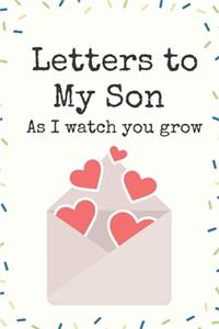 Letters to My Son As I watch you grow Love Letter Writing Journal A beautiful