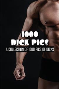 1000 Dick Pics, A Collection Of 1000 Pics Of Dicks ! Ultimate gag gifts for friends and coworkers. Blank lined journal/notebook