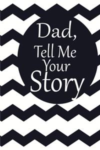 dad, tell me your story