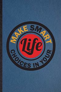 Make Smart Choices in Your Life