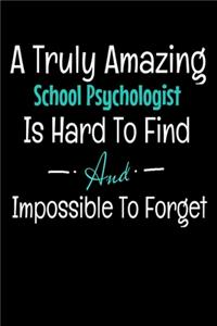 A Truly Amazing School Psychologist Is Hard To Find And Impossible To Forget