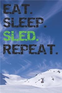 Eat Sleep Sled Repeat