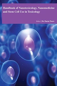 HANDBOOK OF NANOTOXICOLOGY, NANOMEDICINE AND STEM CELL USE IN TOXICOLOGY