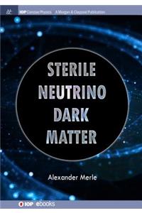 Sterile Neutrino Dark Matter