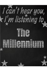I can't hear you, I'm listening to The Millennium creative writing lined notebook