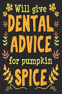 Will Give Dental Advice For Pumpkin Spice