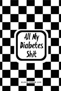 All My Diabetes Shit, Blood Sugar Log