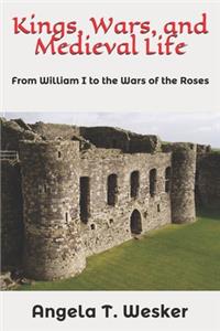 Kings, Wars, and Medieval Life