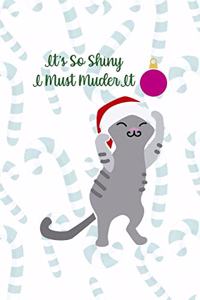 It´s So Shiny I Must Muder It
