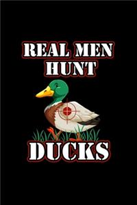 Real Men Hunt Ducks