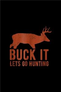 Buck It Lets Go Hunting