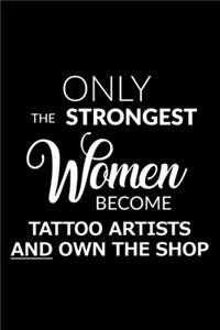 Only the Strongest Women Become Tattoo Artists and Own the Shop