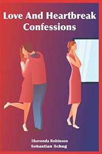 Love & Heartbreak Confessions