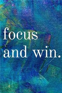 Focus and Win