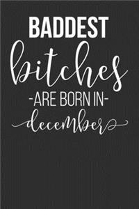 Baddest Bitches Are Born In December