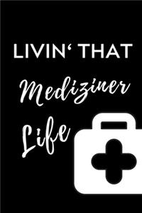Livin' That Mediziner Life