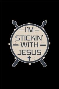 I'm Stickin With Jesus