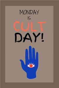 Monday Is Cult Day!