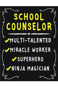 School Counselor Multi-Talented Miracle Worker Superhero Ninja Magician