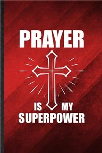 Prayer Is My Superpower