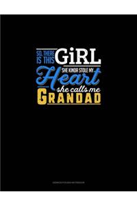 So, There Is This Girl He Kinda Stole My Heart He Calls Me Grandad
