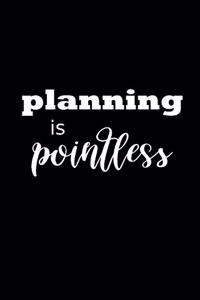 2020 Weekly Planner Funny Humorous Planning Is Pointless 134 Pages